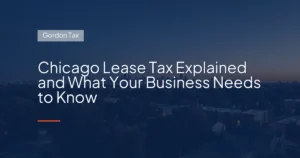 Chicago Lease Tax Explained and What Your Business Needs to Know