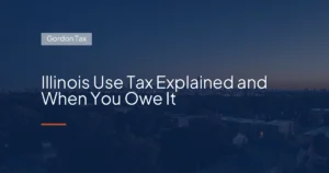 Illinois Use Tax Explained and When You Owe It
